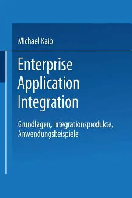 Buy Enterprise Application Integration (English, Michael Kaib) — BookShops.in