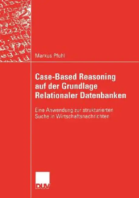 Buy Case-Based Reasoning Auf Der Grundlage Relationaler Datenbanken (English, Markus Pfuhl) — BookShops.in