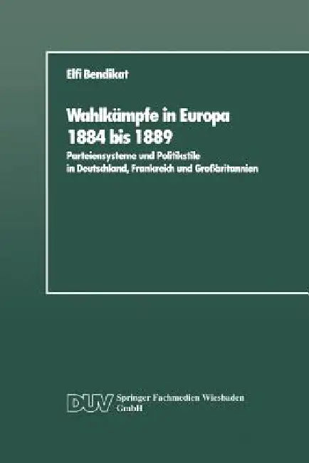 Buy Wahlkämpfe in Europa 1884 Bis 1889 (English, Elfi Bendikat) — BookShops.in