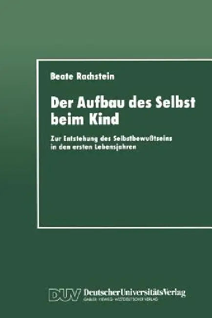 Buy Der Aufbau Des Selbst Beim Kind (English, Beate Rachstein) — BookShops.in