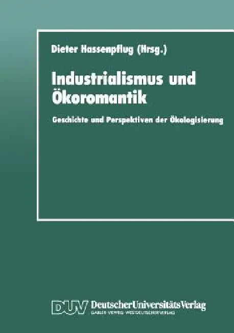 Buy Industrialismus Und Ökoromantik (English, Dieter Hassenpflug) — BookShops.in
