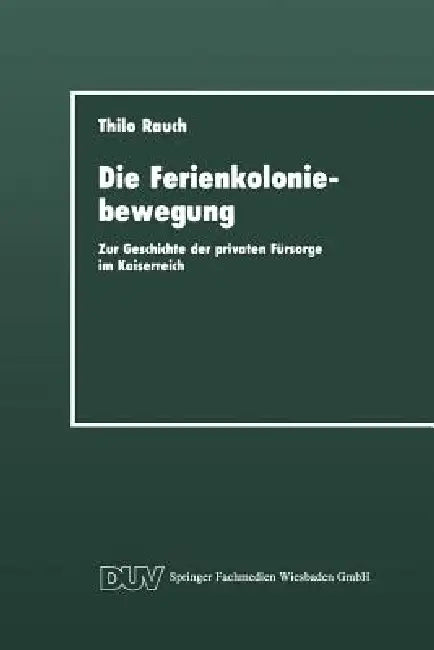 Buy Die Ferienkoloniebewegung (English, Thilo Rauch) — BookShops.in