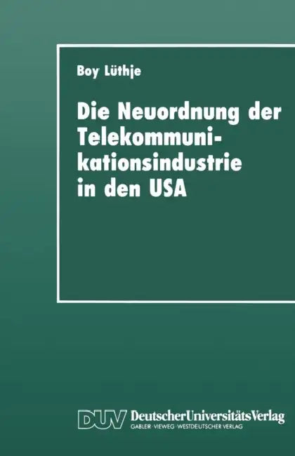 Buy Die Neuordnung Der Telekommunikationsindustrie in Den USA (English, Boy Lüthje) — BookShops.in
