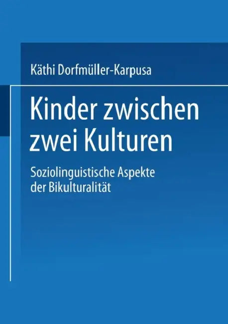 Buy Kinder Zwischen Zwei Kulturen (English, Käthi Dorfmüller-Karpusa) — BookShops.in