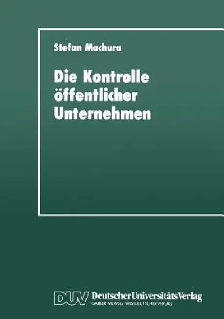 Buy Die Kontrolle Öffentlicher Unternehmen (English, Stefan Machura) — BookShops.in