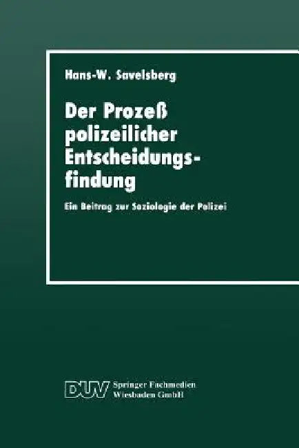 Buy Der Prozeß Polizeilicher Entscheidungsfindung (English, Hans-Willi Savelsberg) — BookShops.in