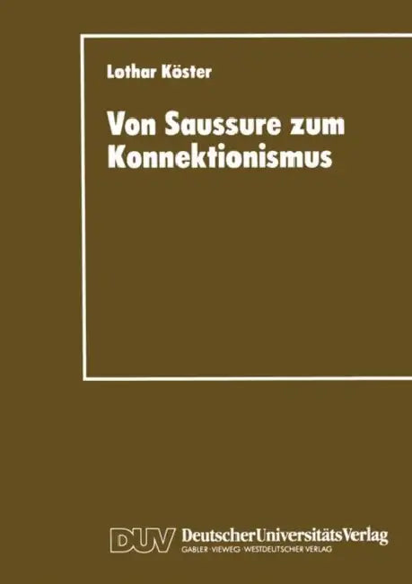 Buy Von Saussure Zum Konnektionismus (English, Lothar Köster) — BookShops.in