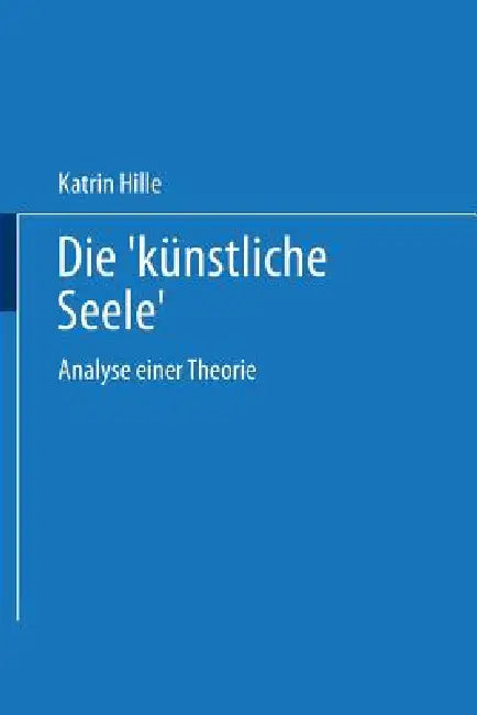 Buy Die "Künstliche Seele" (English, Katrin Hille) — BookShops.in