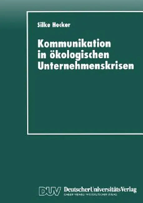 Buy Kommunikation in Ökologischen Unternehmenskrisen (English, Silke Hecker) — BookShops.in