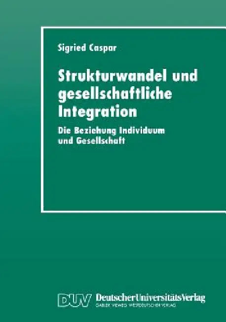 Buy Strukturwandel Und Gesellschaftliche Integration (English, Sigried Caspar) — BookShops.in