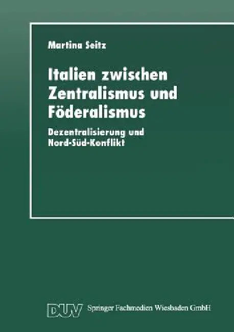 Buy Italien Zwischen Zentralismus Und Föderalismus (English, Martina Seitz) — BookShops.in