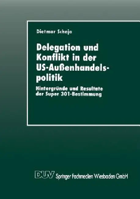 Buy Delegation Und Konflikt in Der Us-Außenhandelspolitik (English, Dietmar Scheja) — BookShops.in