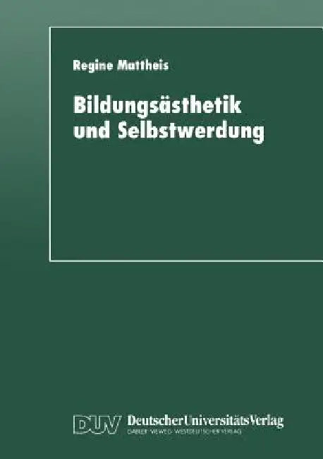 Buy Bildungsästhetik Und Selbstwerdung (English, Regine Mattheis) — BookShops.in