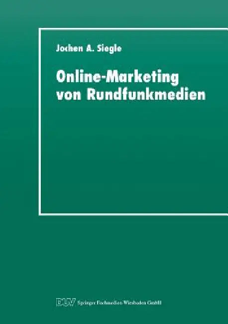 Buy Online-Marketing Von Rundfunkmedien (English, Jochen A. Siegle) — BookShops.in
