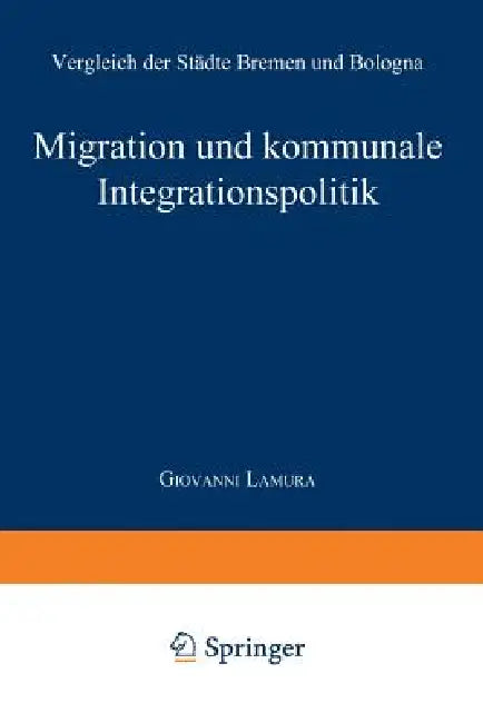 Buy Migration Und Kommunale Integrationspolitik (English, Giovanni Lamura) — BookShops.in