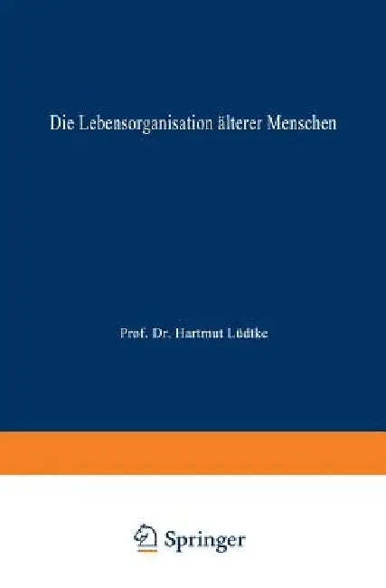 Buy Die Lebensorganisation Älterer Menschen (English, Hilke Brockmann) — BookShops.in