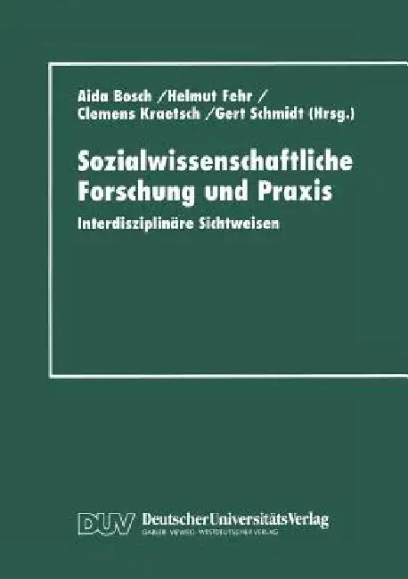 Buy Sozialwissenschaftliche Forschung Und PRAXIS (English, Aida Bosch | Clemens Kraetsch | Helmut Fehr) — BookShops.in