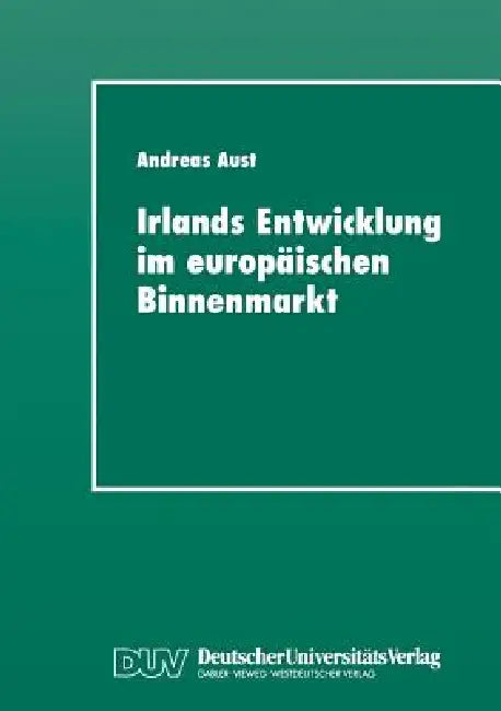 Buy Irlands Entwicklung Im Europäischen Binnenmarkt (English, Andreas Aust) — BookShops.in