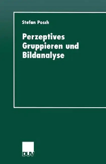 Buy Perzeptives Gruppieren Und Bildanalyse (English, Stefan Posch) — BookShops.in