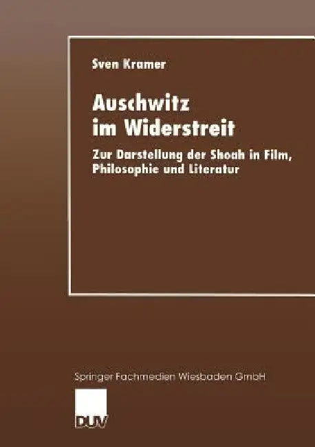 Buy Auschwitz Im Widerstreit (English, Sven Kramer) — BookShops.in