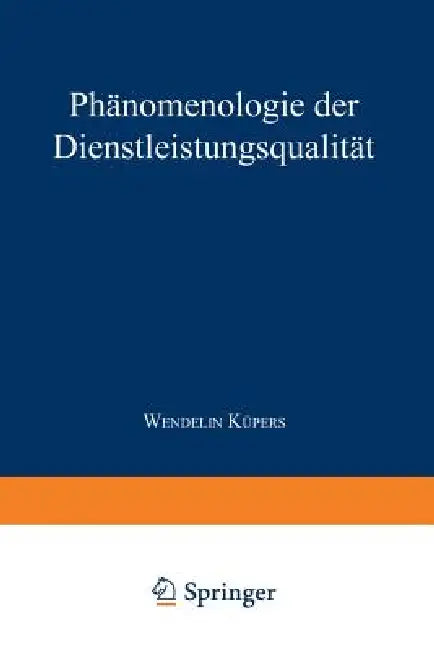 Buy Phänomenologie Der Dienstleistungsqualität (English, Wendelin Küpers) — BookShops.in