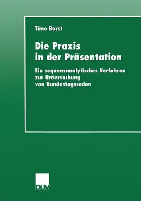 Buy Die PRAXIS in Der Präsentation (English, Timo Borst) — BookShops.in