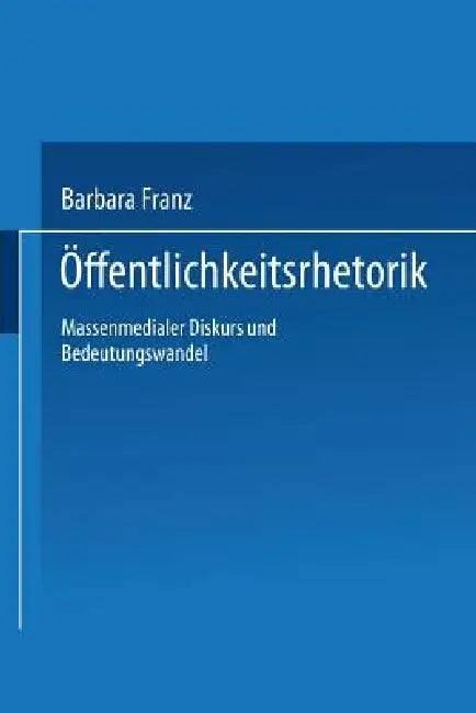 Buy Öffentlichkeitsrhetorik (English, Barbara Franz) — BookShops.in