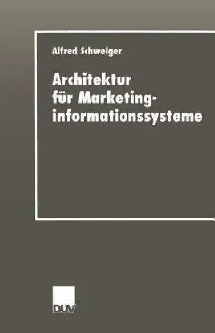 Buy Architektur Für Marketinginformationssysteme (English, Alfred Schweiger) — BookShops.in