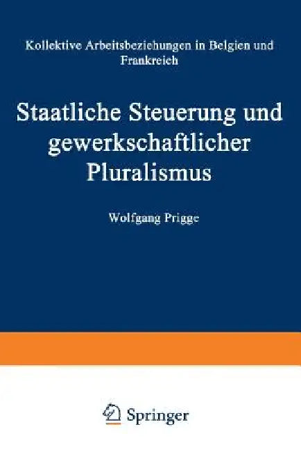 Buy Staatliche Steuerung Und Gewerkschaftlicher Pluralismus (English, Wolfgang Prigge) — BookShops.in
