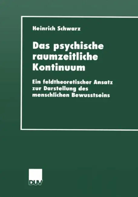 Buy Das Psychische Raumzeitliche Kontinuum (English, Heinrich Schwarz) — BookShops.in