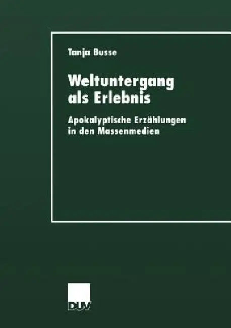 Buy Weltuntergang ALS Erlebnis (English, Tanja Busse) — BookShops.in