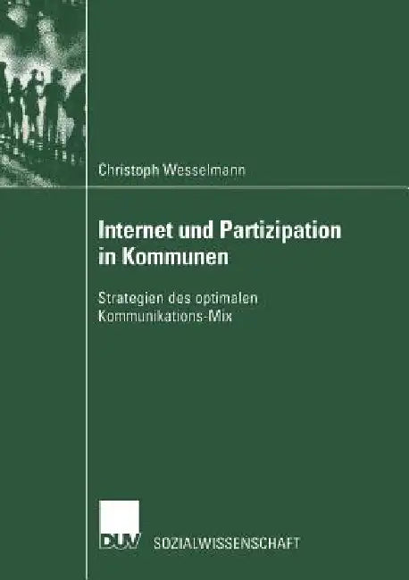 Buy Internet Und Partizipation in Kommunen | by Christoph Wesselmann | Deutscher Universitatsverlag | by Christoph Wesselmann | Deutscher Universitatsverlag | by Christoph Wesselmann | Deutscher Universitatsverlag | by Christoph Wesselmann | Deutscher Universitatsverlag | by Christoph Wesselmann | Deutscher Universitatsverlag | by Christoph Wesselmann | Deutscher Universitatsverlag | by Christoph Wesselmann | Deutscher Universitatsverlag | by Christoph Wesselmann | Deutscher Universitatsverlag | by — BookShops.in