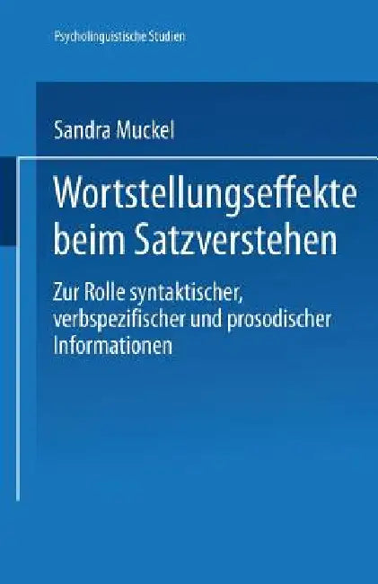 Buy Wortstellungseffekte Beim Satzverstehen (English, Sandra Muckel) — BookShops.in