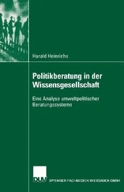 Buy Politikberatung in Der Wissensgesellschaft (English, Harald Heinrichs) — BookShops.in