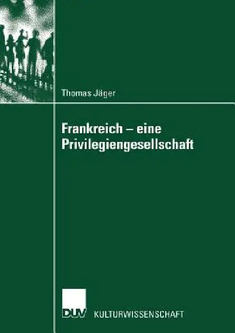 Buy Frankreich -- Eine Privilegiengesellschaft (English, Thomas Jäger) — BookShops.in