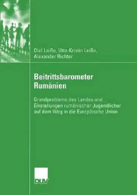 Buy Beitrittsbarometer Rumänien (English, Olaf Leisse | Utta-Kristin Leiße | Alexander Richter) — BookShops.in