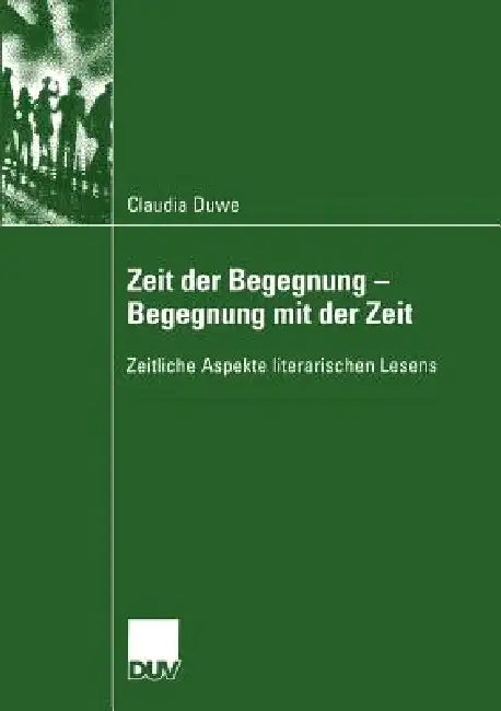 Buy Zeit Der Begegnung -- Begegnung Mit Der Zeit (English, Claudia Ulrike Duwe) — BookShops.in