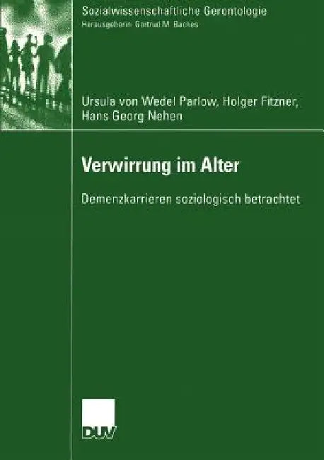 Buy Verwirrung Im Alter (English, Ursula Von Wedel-Parlow | Holger Fitzner | Hans Georg Nehen) — BookShops.in