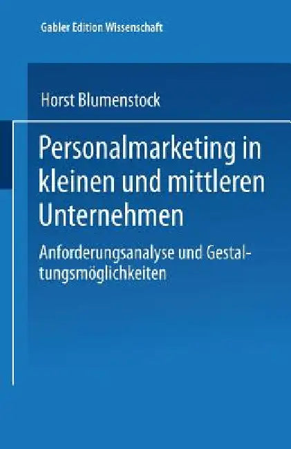 Buy Personalmarketing in Kleinen Und Mittleren Unternehmen (English, Horst Blumenstock) — BookShops.in
