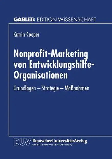 Buy Nonprofit-Marketing Von Entwicklungshilfe-Organisationen (English, Katrin Cooper) — BookShops.in
