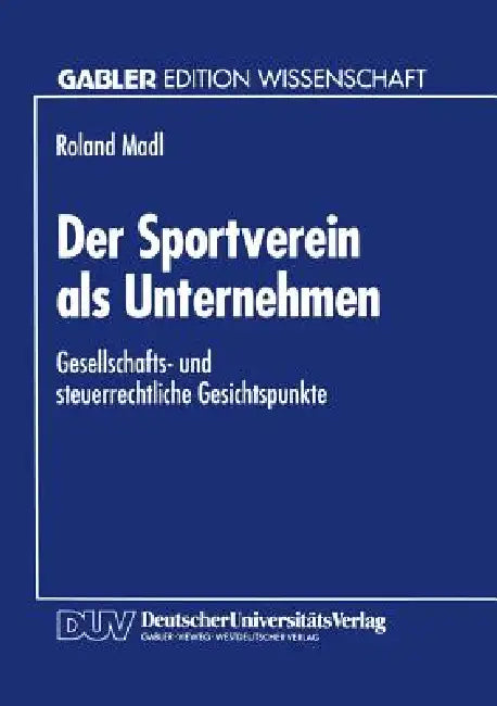 Buy Der Sportverein ALS Unternehmen (English, Roland Madl) — BookShops.in