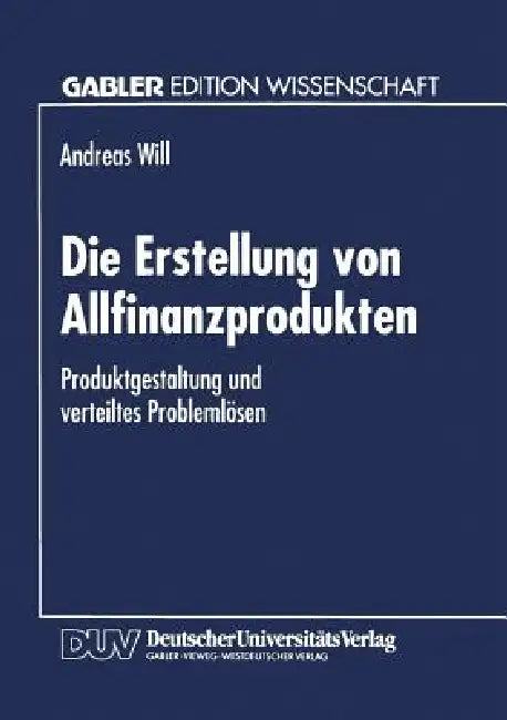 Buy Die Erstellung Von Allfinanzprodukten (English, Andreas Will) — BookShops.in