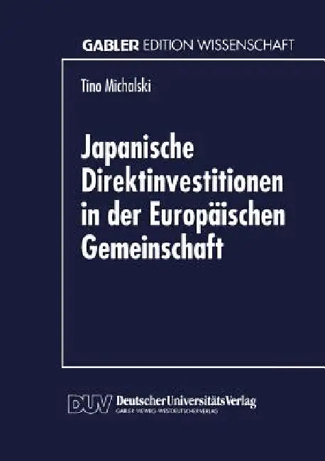 Buy Japanische Direktinvestitionen in Der Europäischen Gemeinschaft (English, Tino Michalski) — BookShops.in