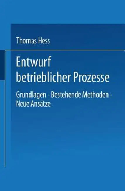 Buy Entwurf Betrieblicher Prozesse (English, Thomas Hess) β BookShops.in