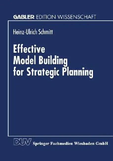 Buy Effective Model Building for Strategic Planning (English, Heinz-Ulrich Schmitt) — BookShops.in