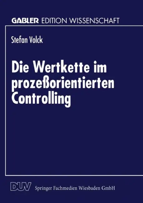 Buy Die Wertkette Im Prozeßorientierten Controlling (English, Stefan Volck) — BookShops.in