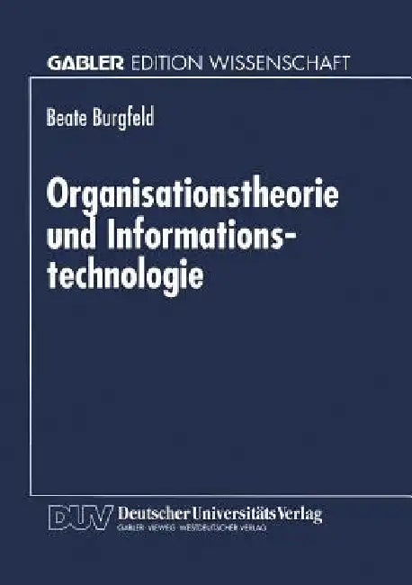Buy Organisationstheorie Und Informationstechnologie (English, Beate Burgfeld) — BookShops.in