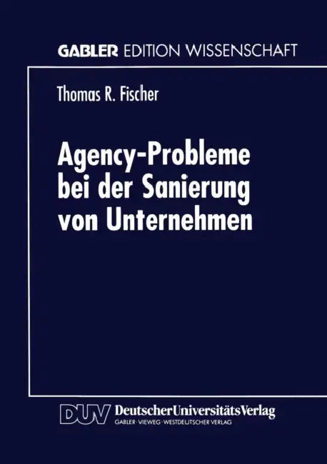 Buy Agency-Probleme Bei Der Sanierung Von Unternehmen (English, Thomas R. Fischer) — BookShops.in