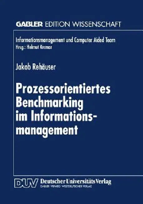 Buy Prozessorientiertes Benchmarking Im Informationsmanagement (English, Jakob Rehäuser) — BookShops.in