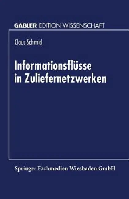 Buy Informationsflüsse in Zuliefernetzwerken (English, Claus Schmid) — BookShops.in